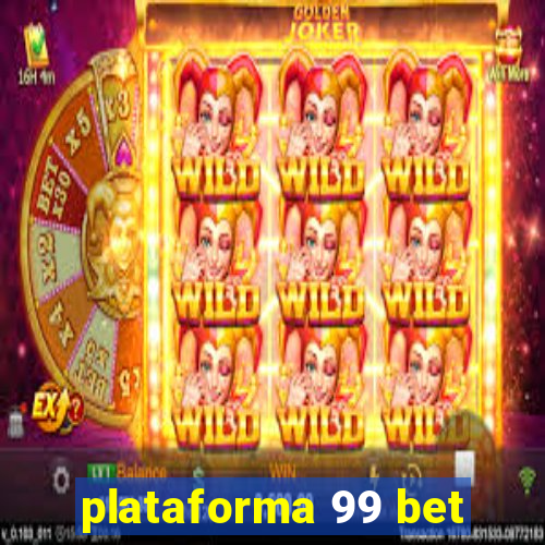 plataforma 99 bet